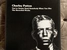 Charley Patton You’re Gonna Need Somebody When You Die:The Recorded Works Vinyl