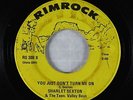 C&W Bopper 45 - Sharlet Sexton - You Just Don't Turn Me On - Rimrock