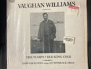 VAUGHN WILLIAMS conducts Thewasps Old King Cole NM/MINT Vinyl
