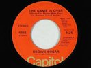 70s Soul 45 - Brown Sugar - The Game Is Over - Capitol - VG++