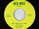 Northern Soul 45 - Makers - Stay Here My Love - Kee-Wee - VG+