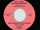 Northern Soul 45 - Big Jay - Who Knows Better - Ain't Going Nowhere - rare