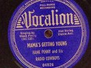 Hank Penny and his Radio Cowboys Mama's Getting Young/Blue Melody 78 RPM 65