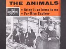 ANIMALS: bring it on home to me / for miss caulker DECCA 7