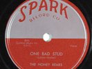 R&B Doo Wop 78 HONEY BEARS One Bad Stud SPARK 104 E+ vinyl HEAR 1222