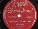 Doo Wop 78 FEATHERS Why Don't You Write Me? SHOW TIME 1105 E- HEAR 836