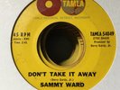 SAMMY WARD - DON'T TAKE IT AWAY - TAMLA 54049. VG+