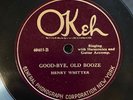 COUNTRY: HENRY WHITTER - ‘GOOD-BYE OLD BOOZE’ 1924 OKEH 78 EE+
