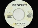 Roots Reggae 45 - Wayne Wade - King Of King - Prophet Jamaica - VG+