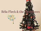 Jingle All The Way - Bela Fleck & the Flecktones 2008 LP