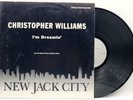 CHRISTOPHER WILLIAMS - I'M DREAMING  - R&B SINGLE  VINYL RECORD NEW JACK CITY