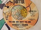 Garage Psych Destroyer 45 Yesterday's Children To Be or Not to Be PARROT HEAR