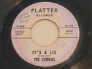 THE COBRAS It's a Lie MONSTER PA GARAGE PUNK 45 on PLATTER Thoughts of You HEAR