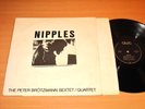 The Peter Brötzmann Sextet / The Peter Brötzmann Quartet LP - Nipples / 1969 VG+