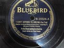 78 RPM I Can't Afford To Dream Comes Love Artie Shaw Bluebird 10324
