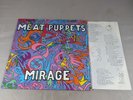 Meat Puppets  Mirage Vinyl - 1987 SST Records SST-100 - KDisc w/ Original Inner