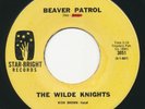 Garage 45 - WILDE KNIGHTS - Beaver Patrol / Tossin STAR-BRIGHT  Rare 60s Rock