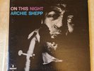 ARCHIE SHEPP On This Night LP IMPULSE  AS-97 RVG Bobby Hutcherson Henry Grimes