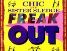 Chic And Sister Sledge - Freak Out - The Greatest Hits Of Chic And Sister Sle...