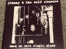 JOHNNY AND THE SELF ABUSERS- WHEN WE WERE SIMPLE MINDS - PVC2, EXILE,  FIRE EXIT