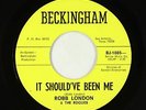 Garage 45 - Robb London - Should've Been Me/Who'll Be The One - Beckingham VG+