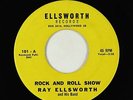Rock & Roll 45 - Ray Ellsworth & His Band - Rock And Roll Show - Ellsworth - VG+