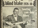 BLIND BLAKE: bootleg rum dum blues BIOGRAPH 12