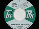 Northern Soul 45 - Johnny & Jackey - Baby Don'tcha Worry - Tri-Phi - VG+