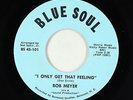 Northern Soul Funk 45 - Bob Meyer - I Only Get That Feeling - Blue Soul - VG++