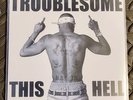 TROUBLESOME 7