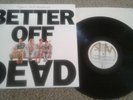 Better Off Dead - Original A&M Soundtrack #SP-5071 A &M Records 1985