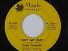Deep/Northern Soul 45 SNAP PRESCOTT Ain't No Way/It's My Love on Maple