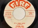 Fire 1000 Tarheel Slim & Little Ann - It's Too Late / Don't 7