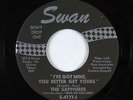 Northern Soul 45 - Sapphires - I've Got Mine, You Better Get Yours - Swan - VG+