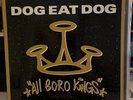 DOG EAT DOG LP ALL BORO KINGS M826