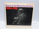 Burl Ives- Return Of The Wayfaring Stranger, Columbia CL1459, 1F/1C, 6 Eye, NM