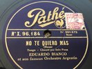 Eduardo Bianco No te quiero mas / Amanecer / Pathé 78