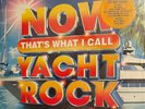 NOW - THAT'S WHAT I CALL YACHT ROCK - 2-LP BLUE & WHITE SWIRL VINYL - LE - NEW
