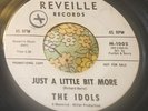R&B Northern Soul 45 The Idols Just a Little Bit More / Swans Why Must I  HEAR