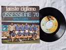 FAUSTO CIGLIANO OSSESSIONE 70 45 Giri GIGI RIVA CALCIO ITALIA RARISSIMO No 33