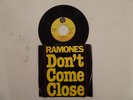 RAMONES DON'T COME CLOSE/I DON'T WANT YOU 45 7