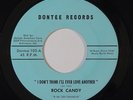 Sweet/Northern Soul 45 ROCK CANDY I Don't Think I'll Ever/Alone With No Love VG+