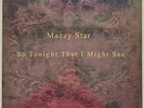 So Tonight That I Might See by Mazzy Star - (NEW&SEALED) w/Minor Sleeve Damage