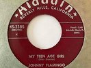 Doo Wop R&B 45 JOHNNY FLAMINGO My Teen Age Girl/When I Lost You Aladdin Exc. mp3