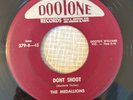 Doo Wop 45 The Medallions - Don't Shoot/Dear Darling DOOTONE