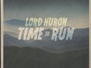 Play It Again Sam PIASR577T Lord Huron, Time To Run 12” 45rpm EP