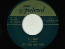 Blues/R&B 45 - Roy Bald Head Byrd - K.C. Blues/Curley Haired Baby - Federal VG++