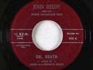 C&W Bluegrass 45 - John Reedy & His Stone Mountain Trio - Oh, Death