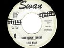 ROCKABILLY/GARAGE-LINK WRAY-GOOD ROCKIN' TONIGHT/I'LL DO ANYTHING FOR YOU-SWAN