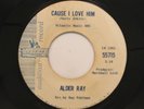 Alder Ray - Promo 45 - Cause I Love Him / A Little Love On Liberty
